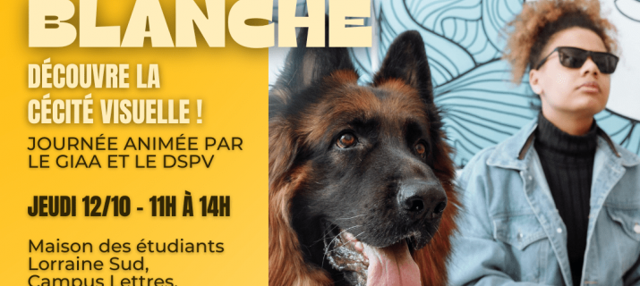 Canne Blanche / Découvre la cécité visuelle ! / Journée animée par le GIAA et le DSPV / Jeudi 12 octobre de 11h à 14h / Maison des étudiants Lorraine Sud, Campus Lettres, Nancy / Vie des Campus / CVEC / Description de l'image : On peut voir une jeune femme avec des lunettes, accompagnée de son chien guide, entrain de lire un livre en braille.