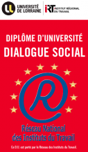 Diplôme d'Université Dialogue Social de l'IRT de Lorraine, Université de Lorraine Diplôme d'Université Dialogue Social de l'IRT de Lorraine, Université de Lorraine