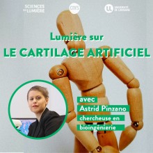Le cartilage artificiel avec Astrid Pinzano Vignette "Le cartilage artificiel" avec Astrid Pinzano