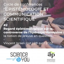 [Conférence] Cycle épistémologie et communication scientifique "Regard épistémologique sur la controverse de l'hydroxychloroquine : la notion de preuve en question"