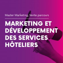 Lumière sur le Parcours Marketing et Développement des Services Hôteliers du Master 1 Marketing, Vente Lumière sur le Parcours Marketing et Développement des Services Hôteliers du Master 1 Marketing, Vente