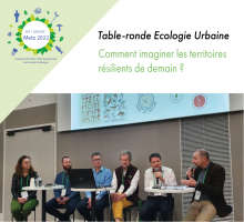 Table-ronde écologie urbaine : imaginer les territoires résilients de demain Table-ronde écologie urbaine : imaginer les territoires résilients de demain