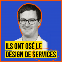 Ils ont osé le Design de services ! #5 Rencontre avec Romain Pierronnet Ils ont osé le Design de services ! #5 Rencontre avec Romain Pierronnet