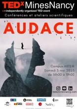 TEDxMinesNancy : L’Audace à l’honneur, le samedi 3 mai sur le campus Artem