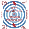 Flyer Ateliers de création du TeachLab Saint-Gobain - Université de Lorraine Flyer Ateliers de création du TeachLab Saint-Gobain - Université de Lorraine