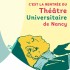 La rentrée du Théâtre Universitaire de Nancy