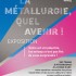 EXPOSITION : La métallurgie, quel avenir !