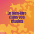 NPB - Étudiant•es : le bien-être dans vos études Étudiant•es : le bien-être dans vos études